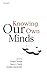 Knowing Our Own Minds (Mind Association Occasional Series) (1998-10-15)