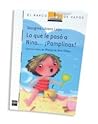 Lo Que Le Paso a Nina--, Pamplinas! (El Barco de Vapor) (Spanish Edition) Lo Que Le Paso a Nina--, Pamplinas! (El Barco de Vapor) (Spanish Edition)