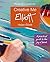 Creative Me: A Practical Guide to the Joy of Paint by Helen Elliott (2016-11-01)