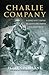 Charlie Company: In Service with C Company 2nd Queen's Own Cameron Highlanders 1940-1944 by Peter Cochrane (2007-05-04)