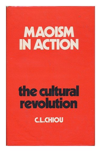 Maoism in Action: The Cultural Revolution. (Hardcover)