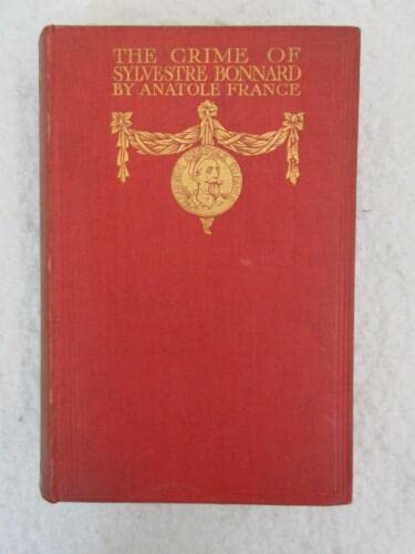 Rare Anatole France THE CRIME OF SYLVESTRE BONNARD Lafcadio Hearn Bodley Head 1917 [Hardcover] unknown