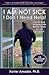 I am Not Sick, I Don't Need Help!: How to Help Someone with Mental Illness Accept Treatment (10th Anniversary Edition)