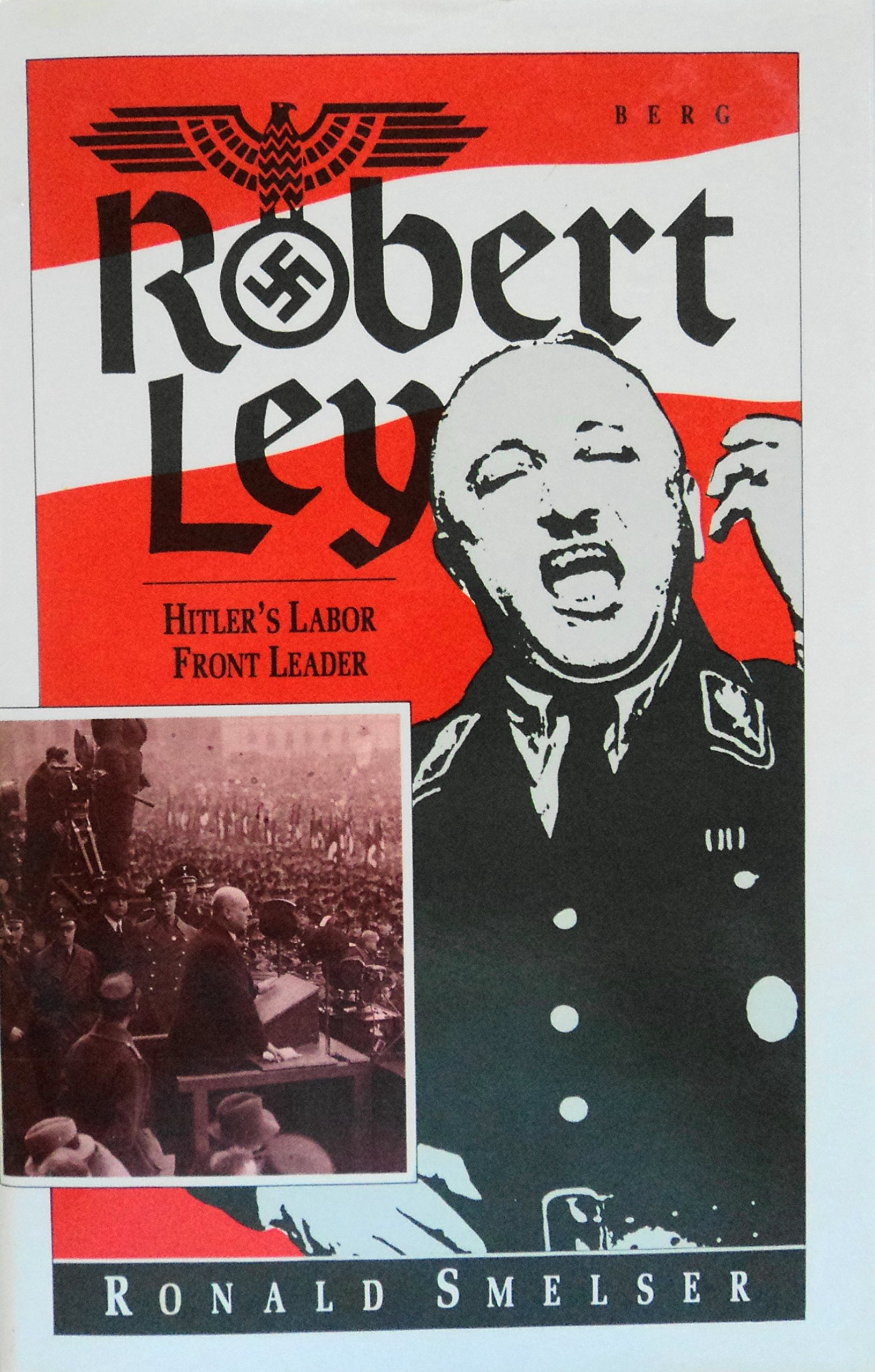 Robert Ley: Hitler's Labor Leader (Hardcover)