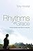 Rhythms of Grace: Finding Intimacy with God in a Busy Life by Tony Horsfall (17-Feb-2012) Paperback