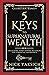 5 Keys to Supernatural Wealth: Unlocking God's Divine Blueprint for Financial Abundance