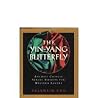 The Yin-Yang Butterfly: Ancient Chinese Sexual Secrets for Western Lovers The Yin-Yang Butterfly: Ancient Chinese Sexual Secrets for Western Lovers