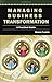 Managing Business Transformation: A Practical Guide by Melanie Franklin (2011-09-22)