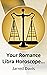 Your Romance Libra Horoscop...