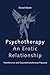 Psychotherapy: An Erotic Relationship: Transference and Countertransference Passions by Mann, David (1997) Paperback