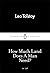 How Much Land Does A Man Need? (Little Black Classics) by Leo... by Leo Tolstoy