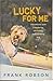 Lucky for Me by Frank Robson (2007-10-01)