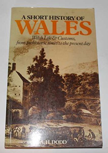 A Short History of Wales: Welsh Life and Customs from Prehistoric Times to the Present Day (Paperback)