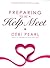 Preparing to Be a Help Meet[PREPARING TO BE A HELP MEET][Paperback]