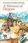 A Memory of Dragons by Annabel Johnson A Memory of Dragons by Annabel Johnson