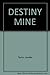 DESTINY MINE by Janelle Taylor (1998-05-22)