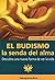 El budismo la senda del alma/ Buddhism the Path of the Soul (Paramitas) (Spanish Edition)