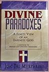 Divine Paradoxes: A Finite View of an Infinite God