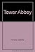 Tower Abbey by Isabelle Holland (1979-07-12)