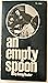 An Empty Spoon