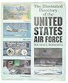 The Illustrated Directory of the United States Air Force