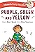 Purple, Green, and Yellow E...
