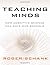 Teaching Minds: How Cognitive Science Can Save Our Schools by Roger Schank unknown Edition [Paperback(2011)]