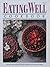 The Eating Well Cookbook: Favorite Recipes from Eating Well, the Magazine of Food and Health