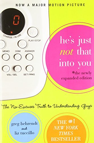 (He's Just Not That Into You: The No-Excuses Truth to Understanding Guys) By Greg Behrendt