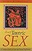 The Heart of Tantric Sex By...