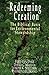 Redeeming Creation: The Biblical Basis For Environmental Stewardship by David C. Mahan (January 01,2007)