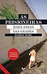 As Prisioneiras - Mães atrás das Grades As Prisioneiras - Mães atrás das Grades