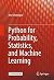 Python for Probability, Statistics, and Machine Learning by Jos?de?ed??ede??d??? Unpingco (2016-03-17)