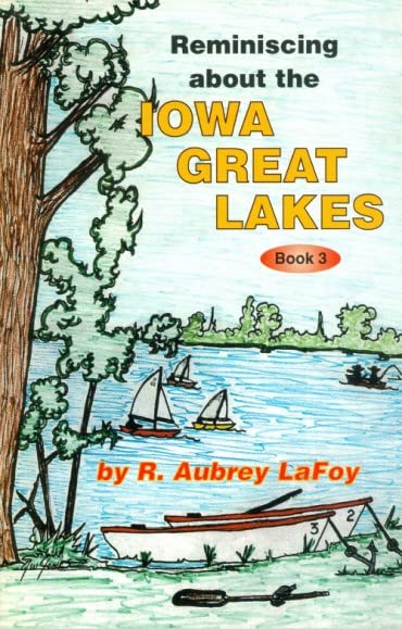 Reminiscing about the Iowa Great Lakes: Book 3
