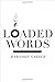 Loaded Words by Marjorie Garber (2012-06-01)