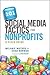 101 Social Media Tactics for Nonprofits : A Field Guide (Hardcover)--by Melanie Mathos [2012 Edition] ISBN: 9781118106242