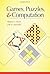 Games, Puzzles, and Computation by Robert A. Hearn (2009-07-04)