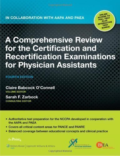 A Comprehensive Review for the Certification and Recertification Examinations for Physician Assistants: In Collaboration with AAPA and P'A by O'Connell, Claire Babcock, Zarbock, Sarah F. 4th (fourth) edition [Paperback(2010)]