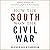 How the South Won the Civil War: Oligarchy, Democracy, and the Continuing Fight for the Soul of America