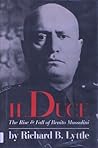 Il Duce: The Rise and Fall of Benito Mussolini