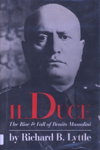 Il Duce: The Rise and Fall of Benito Mussolini (Library Binding)