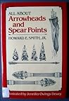 All About Arrowheads and Spear Points