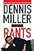 The Rants by Dennis Miller (1997-04-14)