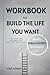 Workbook for Build the Life You Want by Arthur C. Brooks & Op... by Mike Moran