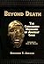 BEYOND DEATH: The Chinchorro Mummies of Ancient Chile by Bernardo T. Arriaza (1995-12-31)