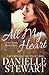 All My Heart (The Clover Series) (Volume 3) by Danielle Stewart (2015-05-10)