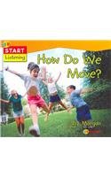 How Do We Move? (Start Listening)