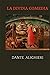 LA DIVINA COMEDIA: Tres cánticas: Infierno, Purgatorio, Paraíso. EDICIÓN COMPLETA (Spanish Edition)