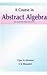 A Course in Abstract Algebra
