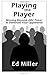 By Ed Miller - Playing The ...